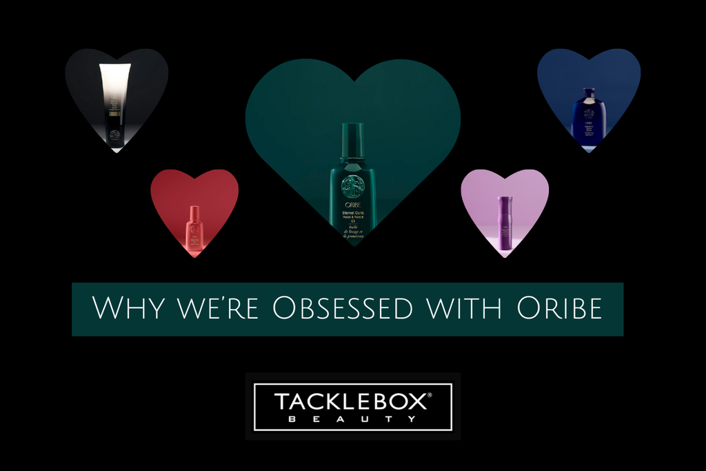 Why We’re Obsessed with Oribe | Tacklebox Beauty | Tacklebox Beauty